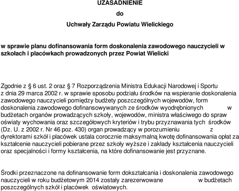 w sprawie sposobu podziału środków na wspieranie doskonalenia zawodowego nauczycieli pomiędzy budżety poszczególnych wojewodów, form doskonalenia zawodowego dofinansowywanych ze środków