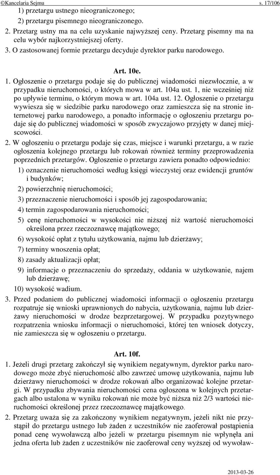 e. 1. Ogłoszenie o przetargu podaje się do publicznej wiadomości niezwłocznie, a w przypadku nieruchomości, o których mowa w art. 104a ust.