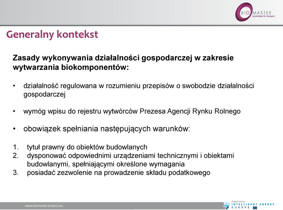 obowiązek spełniania następujących warunków: 1. tytuł prawny do obiektów budowlanych 2.