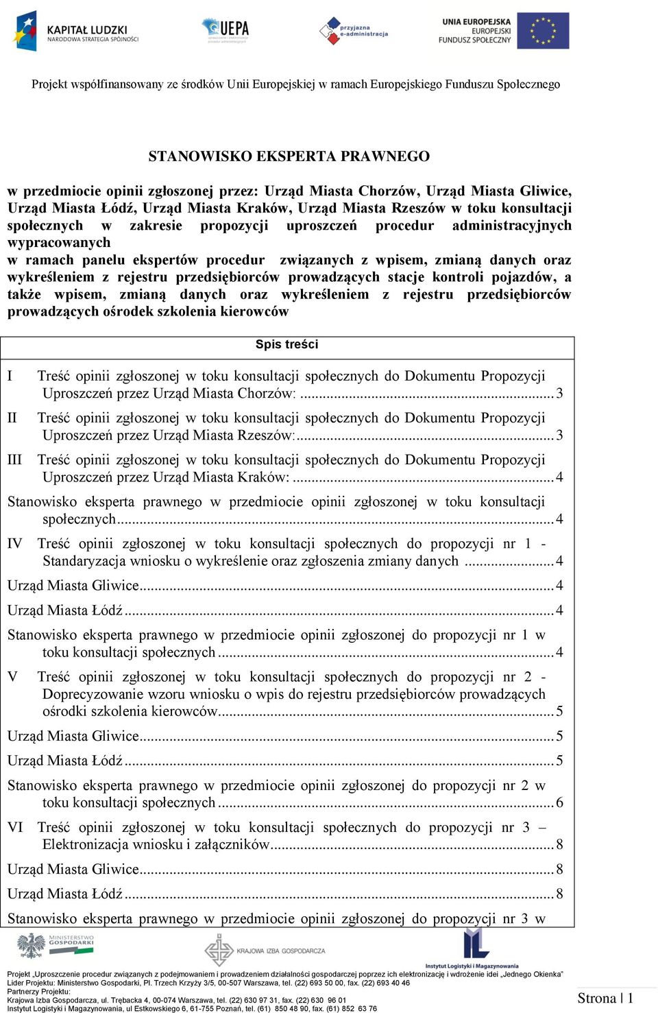 przedsiębiorców prowadzących stacje kontroli pojazdów, a także wpisem, zmianą danych oraz wykreśleniem z rejestru przedsiębiorców prowadzących ośrodek szkolenia kierowców I II III Spis treści Treść