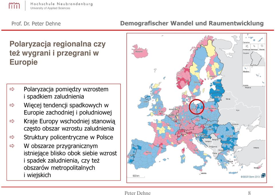 stanowią często obszar wzrostu zaludnienia Struktury policentryczne w Polsce W obszarze przygranicznym