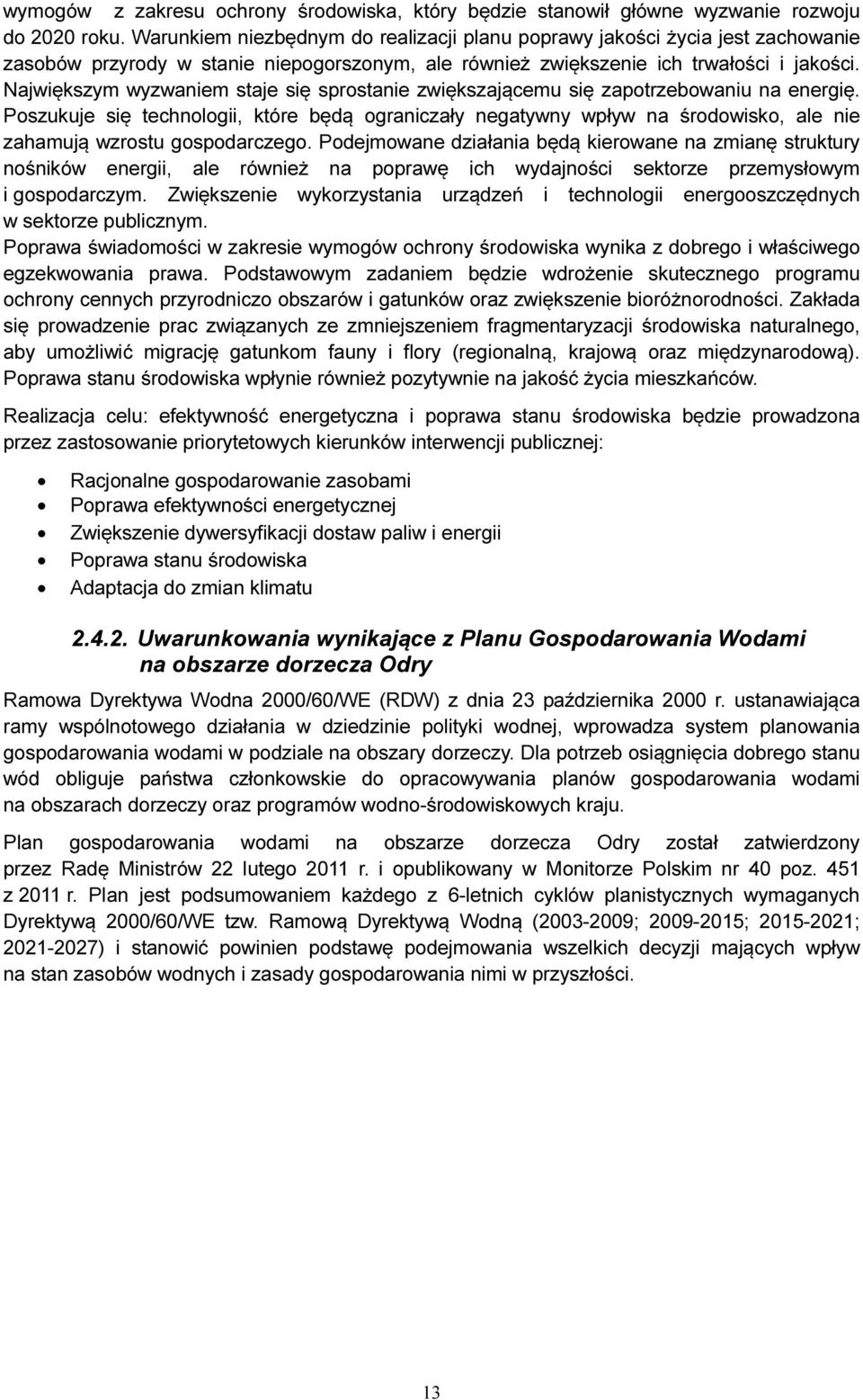Największym wyzwaniem staje się sprostanie zwiększającemu się zapotrzebowaniu na energię.