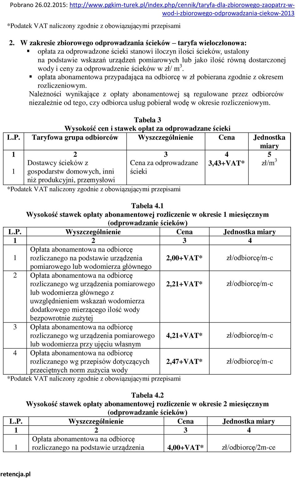 Należności wynikające z opłaty abonamentowej są regulowane przez odbiorców niezależnie od tego, czy odbiorca usług pobierał wodę w okresie rozliczeniowym.