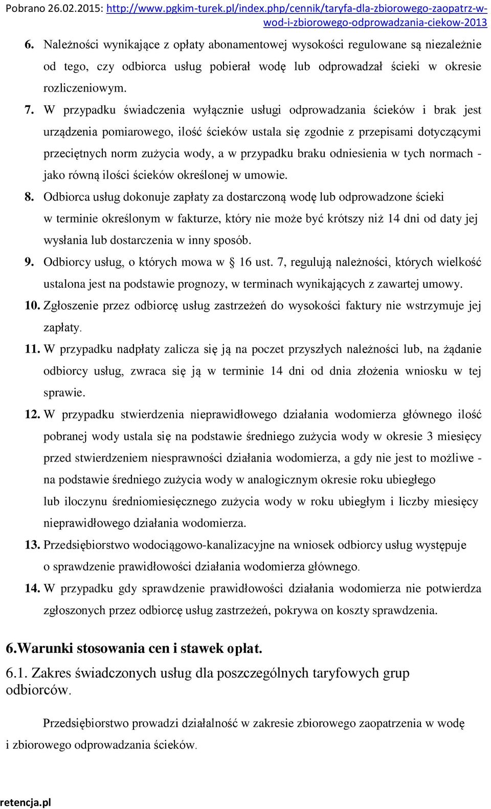przypadku braku odniesienia w tych normach - jako równą ilości ścieków określonej w umowie. 8.