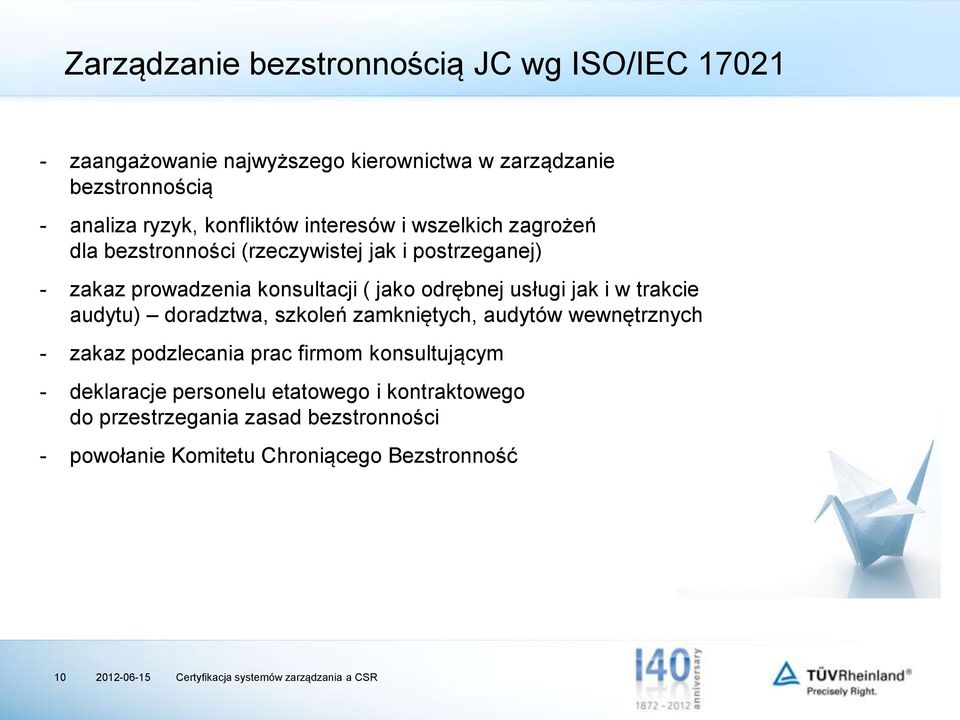 odrębnej usługi jak i w trakcie audytu) doradztwa, szkoleń zamkniętych, audytów wewnętrznych - zakaz podzlecania prac firmom