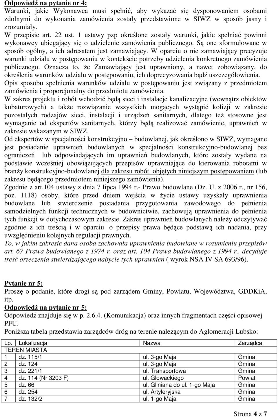 Są one sformułowane w sposób ogólny, a ich adresatem jest zamawiający.