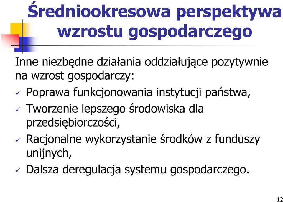 instytucji państwa, Tworzenie lepszego środowiska dla przedsiębiorczości,