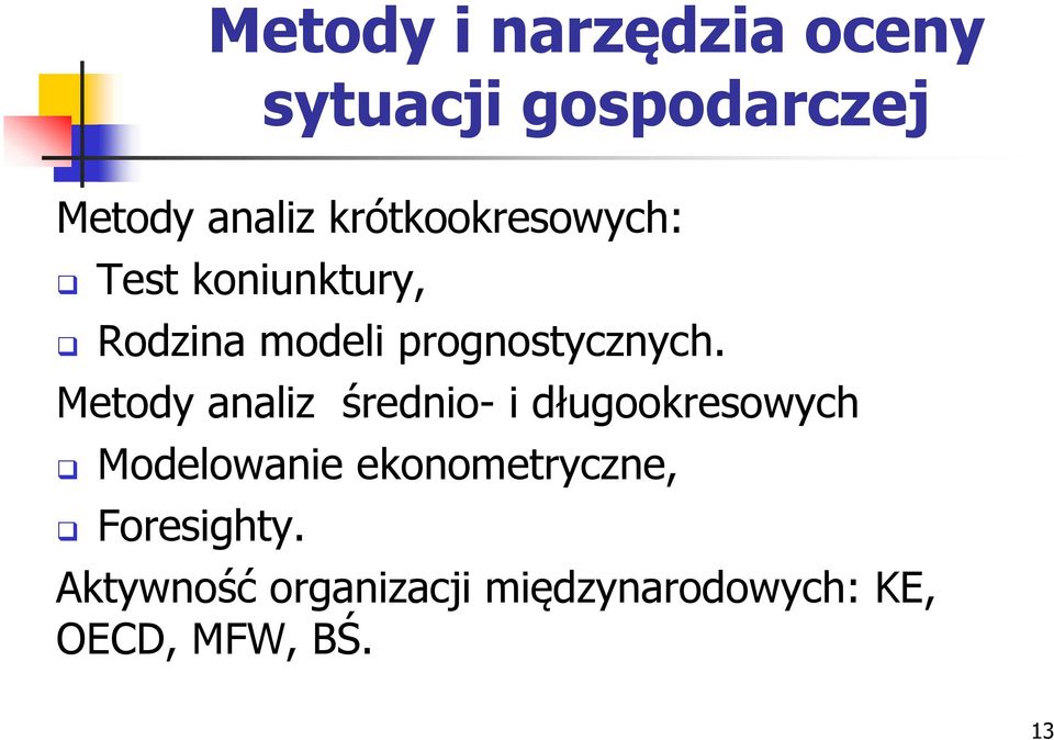 Metody analiz średnio- i długookresowych Modelowanie