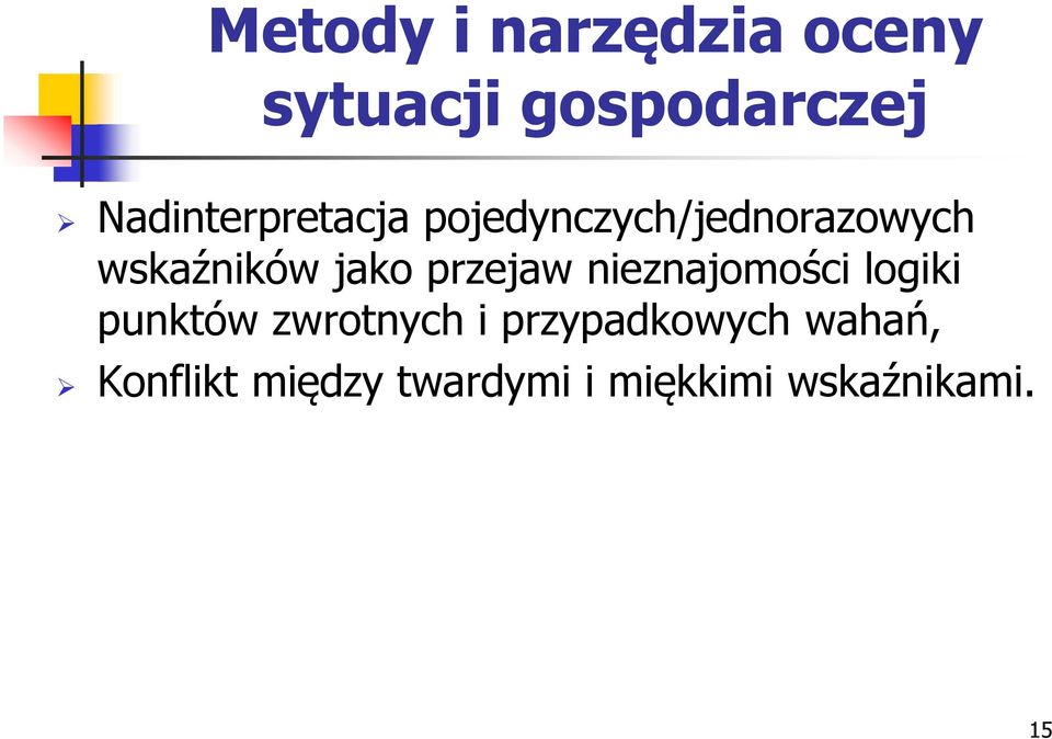 jako przejaw nieznajomości logiki punktów zwrotnych i