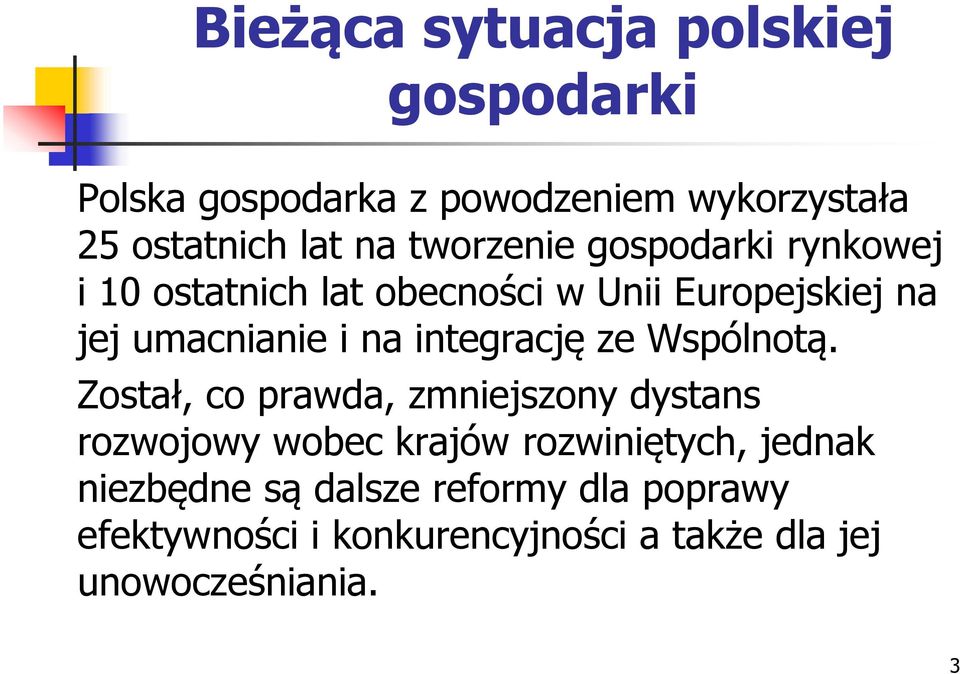 integrację ze Wspólnotą.