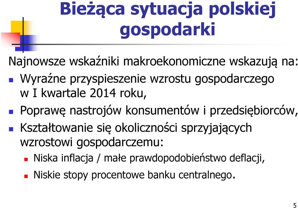 konsumentów i przedsiębiorców, Kształtowanie się okoliczności sprzyjających wzrostowi