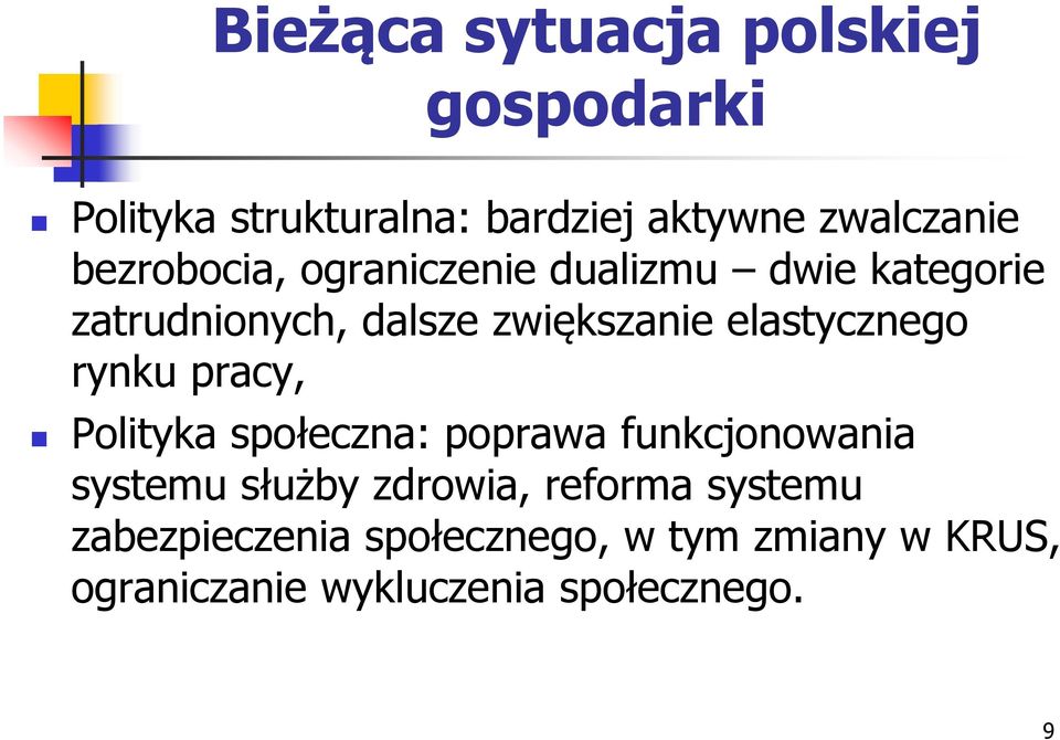 elastycznego rynku pracy, Polityka społeczna: poprawa funkcjonowania systemu służby