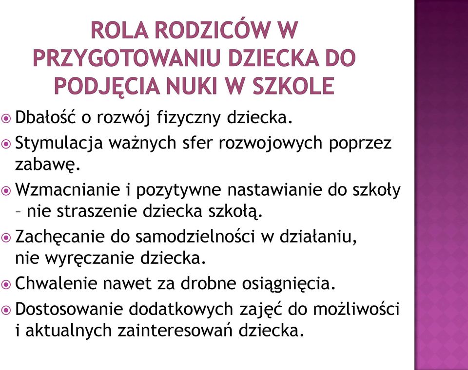 Zachęcanie do samodzielności w działaniu, nie wyręczanie dziecka.