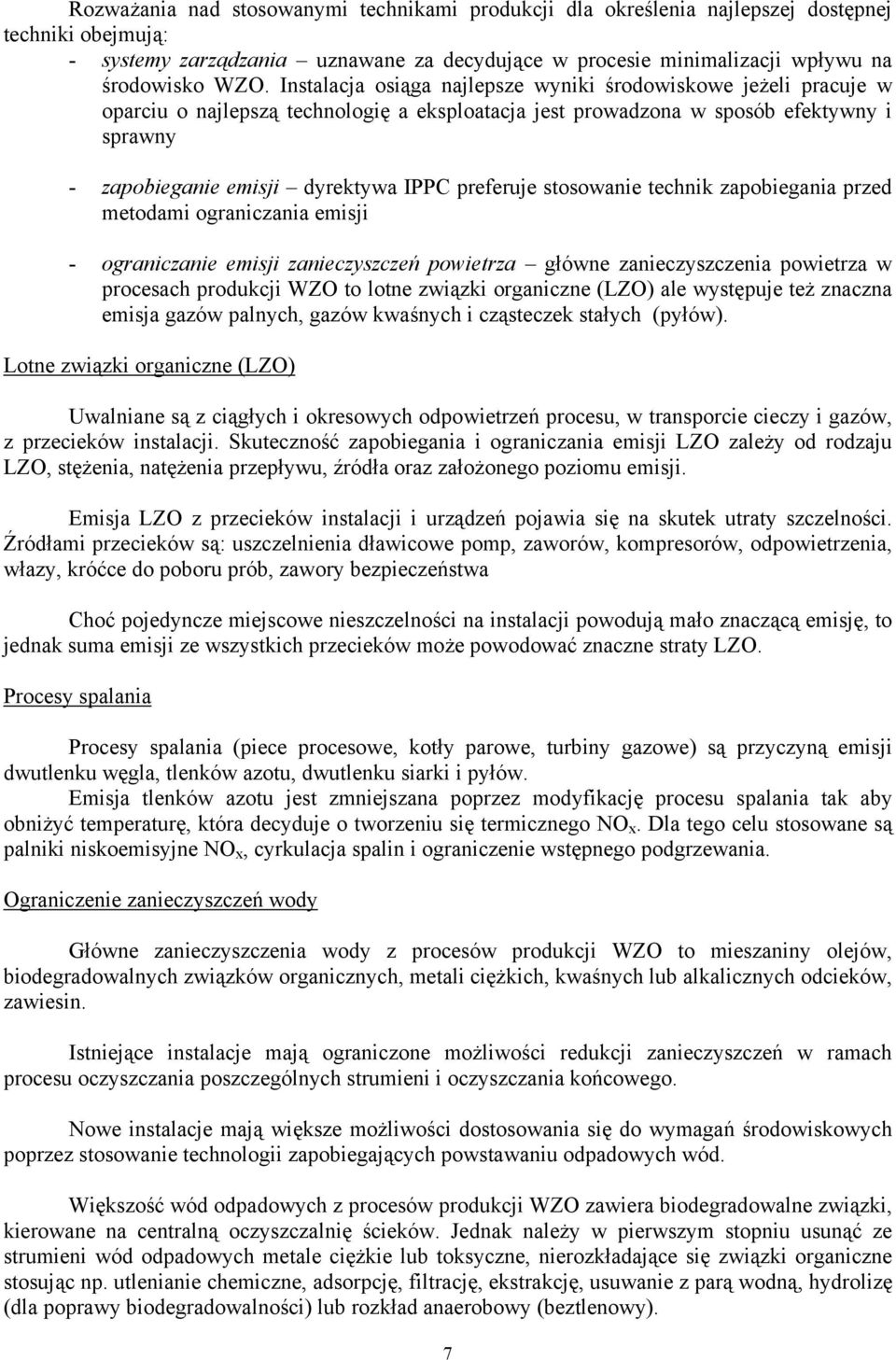 preferuje stosowanie technik zapobiegania przed metodami ograniczania emisji - ograniczanie emisji zanieczyszczeń powietrza główne zanieczyszczenia powietrza w procesach produkcji WZO to lotne