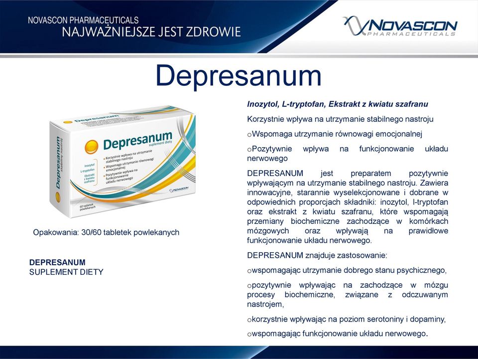 Zawiera innowacyjne, starannie wyselekcjonowane i dobrane w odpowiednich proporcjach składniki: inozytol, l-tryptofan oraz ekstrakt z kwiatu szafranu, które wspomagają przemiany biochemiczne