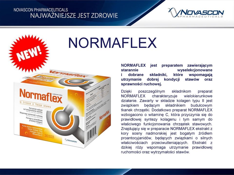 Dodatkowo preparat NORMAFLEX wzbogacono o witaminę C, która przyczynia się do prawidłowej syntezy kolagenu i tym samym do właściwego funkcjonowania chrząstek stawowych.