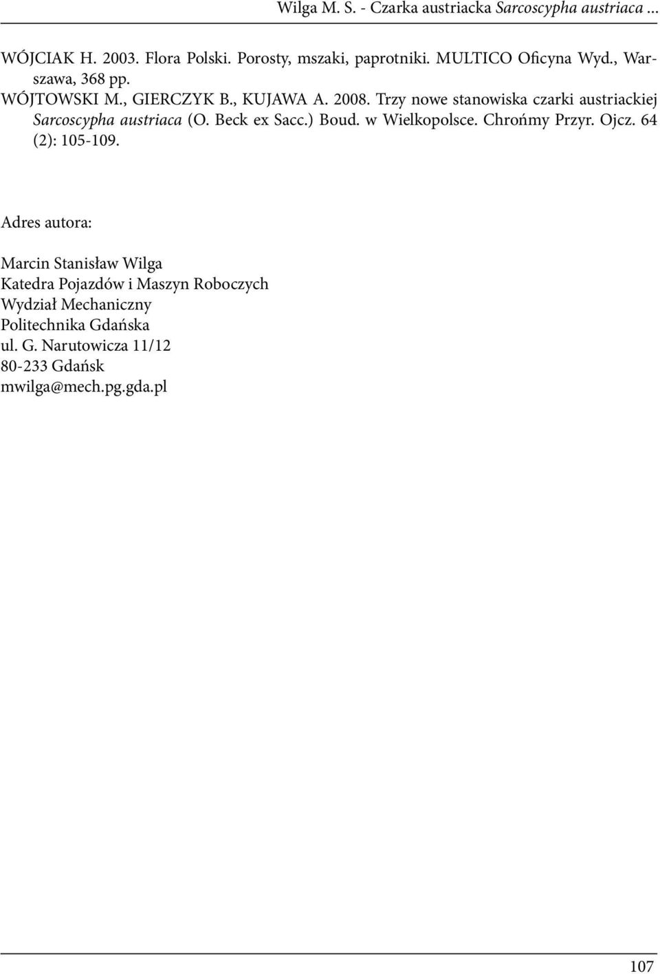 Trzy nowe stanowiska czarki austriackiej Sarcoscypha austriaca (O. Beck ex Sacc.) Boud. w Wielkopolsce. Chrońmy Przyr. Ojcz.