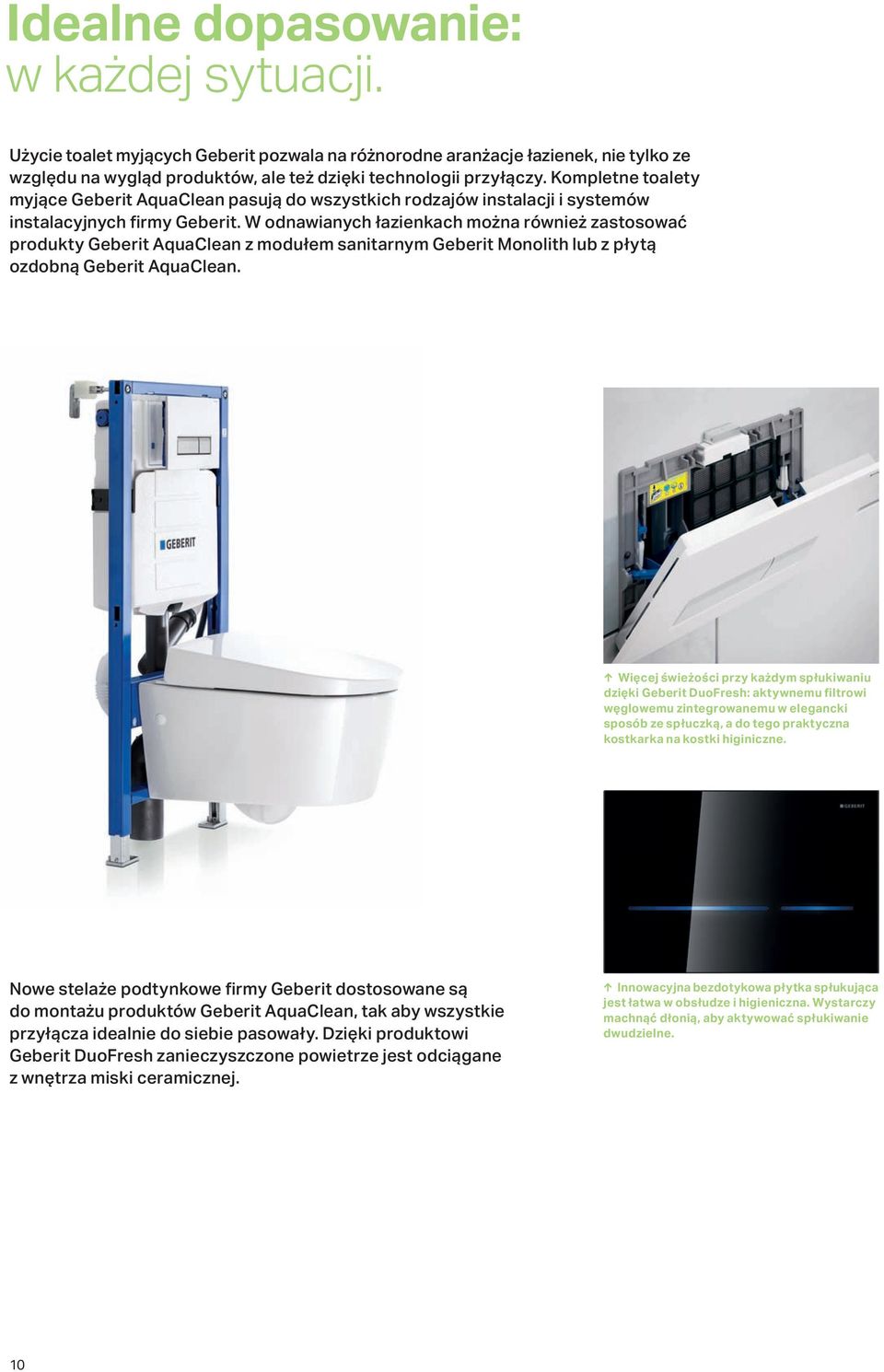 W odnawianych łazienkach można również zastosować produkty Geberit AquaClean z modułem sanitarnym Geberit Monolith lub z płytą ozdobną Geberit AquaClean.