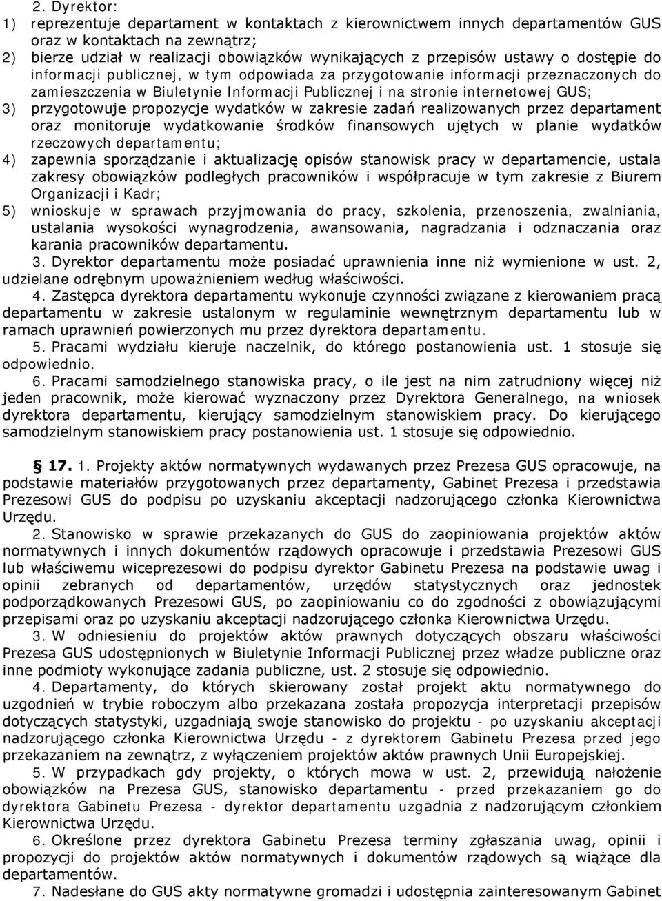 propozycje wydatków w zakresie zadań realizowanych przez departament oraz monitoruje wydatkowanie środków finansowych ujętych w planie wydatków rzeczowych departamentu; 4) zapewnia sporządzanie i