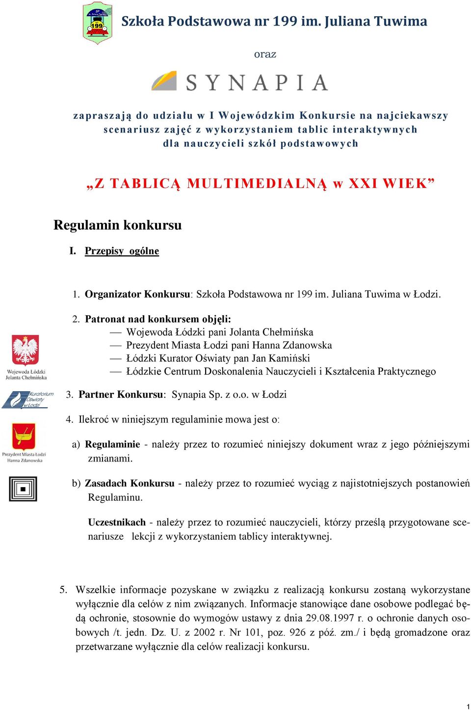 w XXI WIEK Regulamin konkursu I. Przepisy ogólne 1. Organizator Konkursu:  Juliana Tuwima w Łodzi. 2.