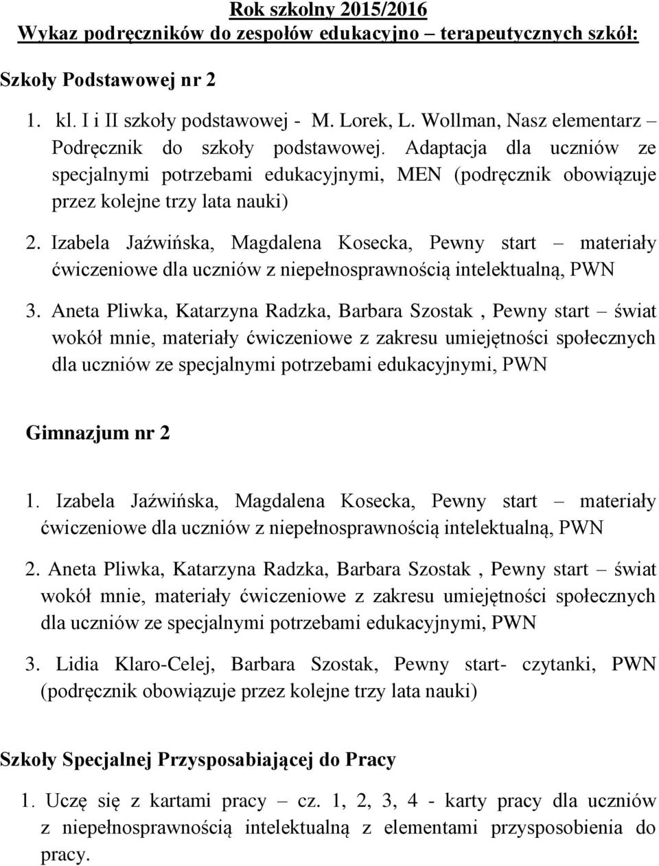 Izabela Jaźwińska, Magdalena Kosecka, Pewny start materiały ćwiczeniowe dla uczniów z niepełnosprawnością intelektualną, PWN 3.