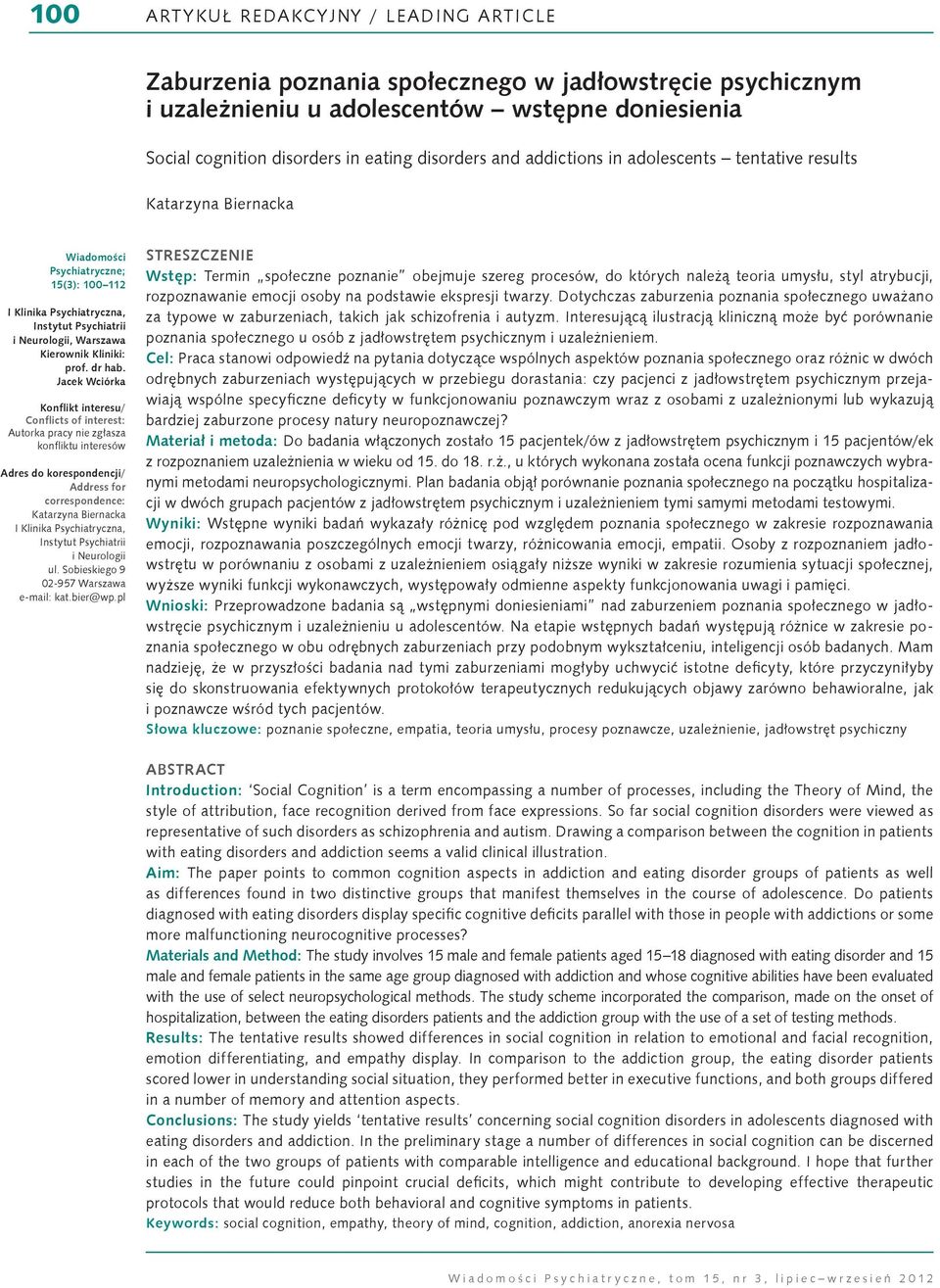 Jacek Wciórka Konflikt interesu/ Conflicts of interest: Autorka pracy nie zgłasza konfliktu interesów Adres do korespondencji/ Address for correspondence: Katarzyna Biernacka I Klinika