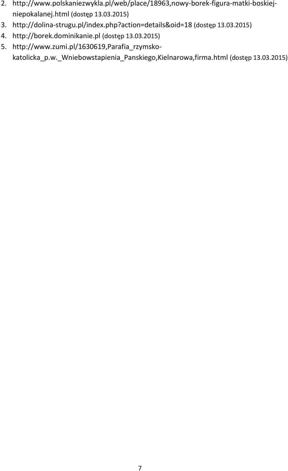03.2015) 4. http://borek.dominikanie.pl (dostęp 13.03.2015) 5. http://www.zumi.