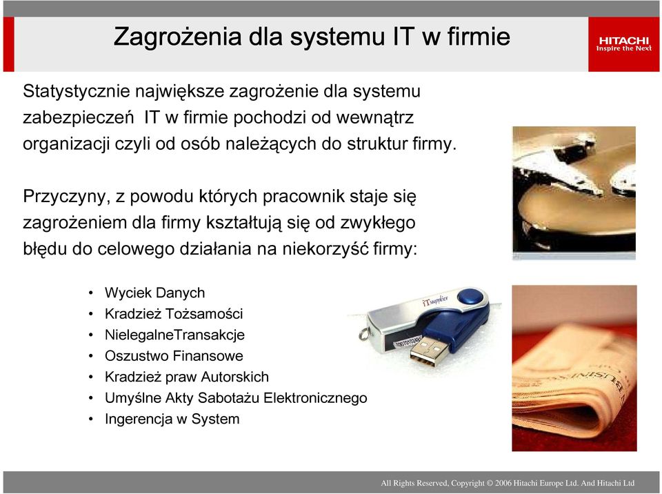 Przyczyny, z powodu których pracownik staje się zagrożeniem dla firmy kształtują się od zwykłego błędu do celowego