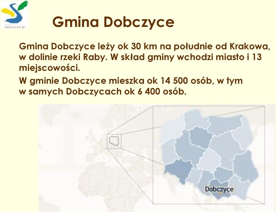 W skład gminy wchodzi miasto i 13 miejscowości.