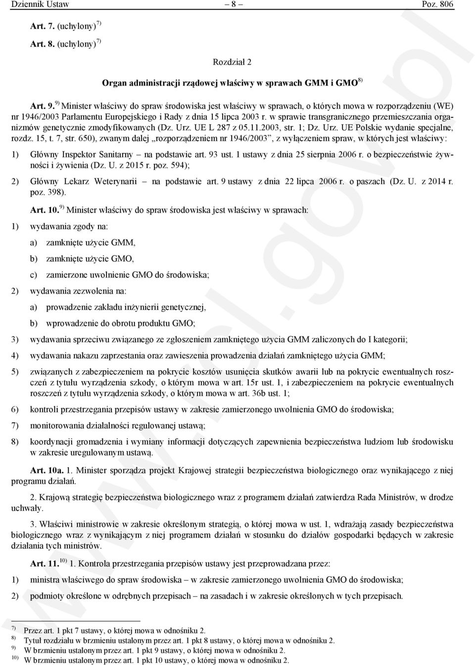 w sprawie transgranicznego przemieszczania organizmów genetycznie zmodyfikowanych (Dz. Urz. UE L 287 z 05.11.2003, str. 1; Dz. Urz. UE Polskie wydanie specjalne, rozdz. 15, t. 7, str.