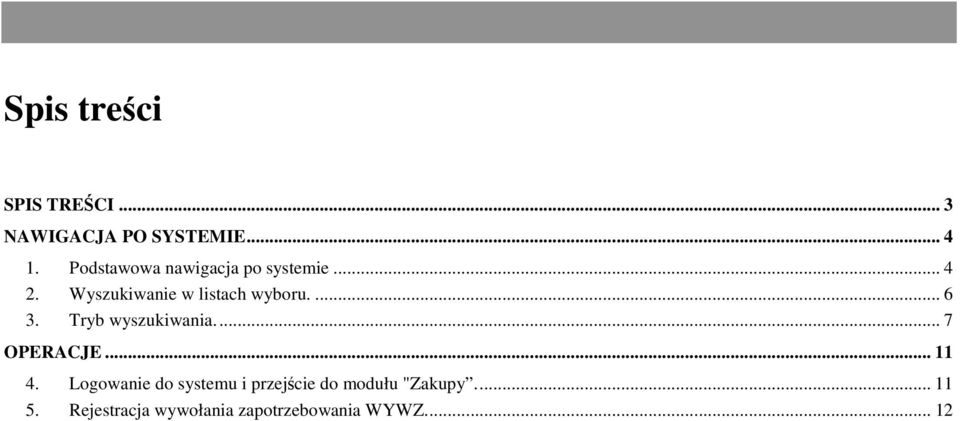 ... 6 3. Tryb wyszukiwania... 7 OPERACJE... 11 4.