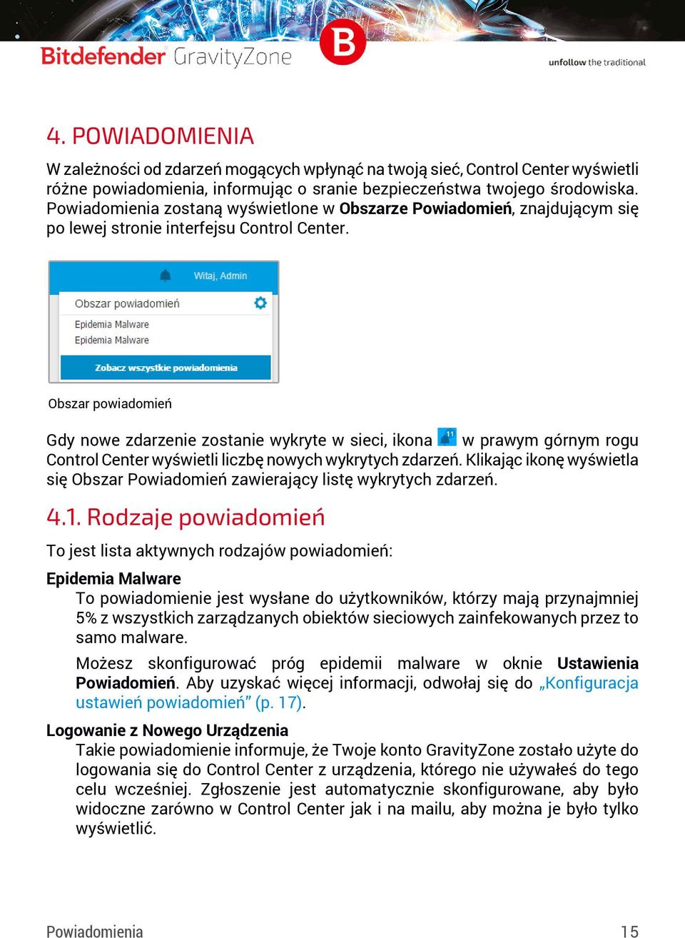 Obszar powiadomień Gdy nowe zdarzenie zostanie wykryte w sieci, ikona w prawym górnym rogu Control Center wyświetli liczbę nowych wykrytych zdarzeń.