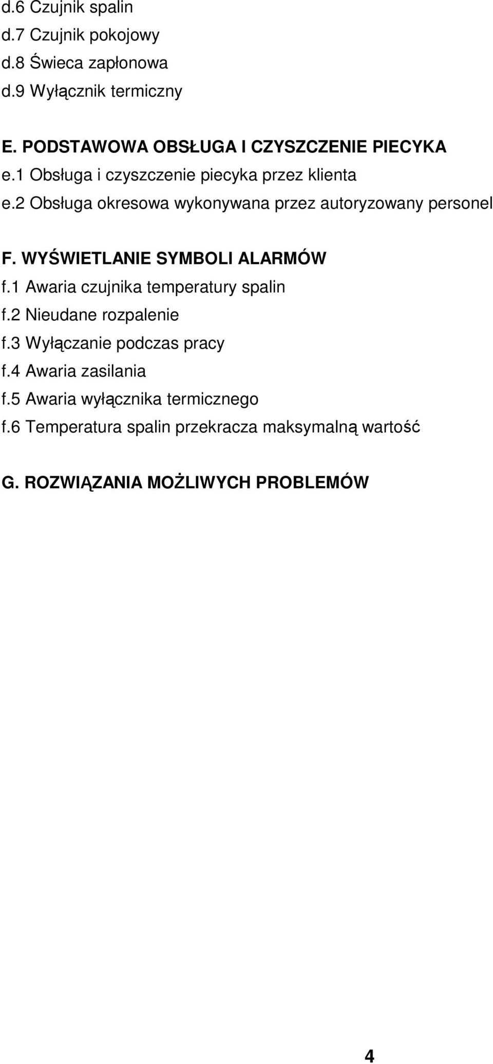 2 Obsługa okresowa wykonywana przez autoryzowany personel F. WYŚWIETLANIE SYMBOLI ALARMÓW f.