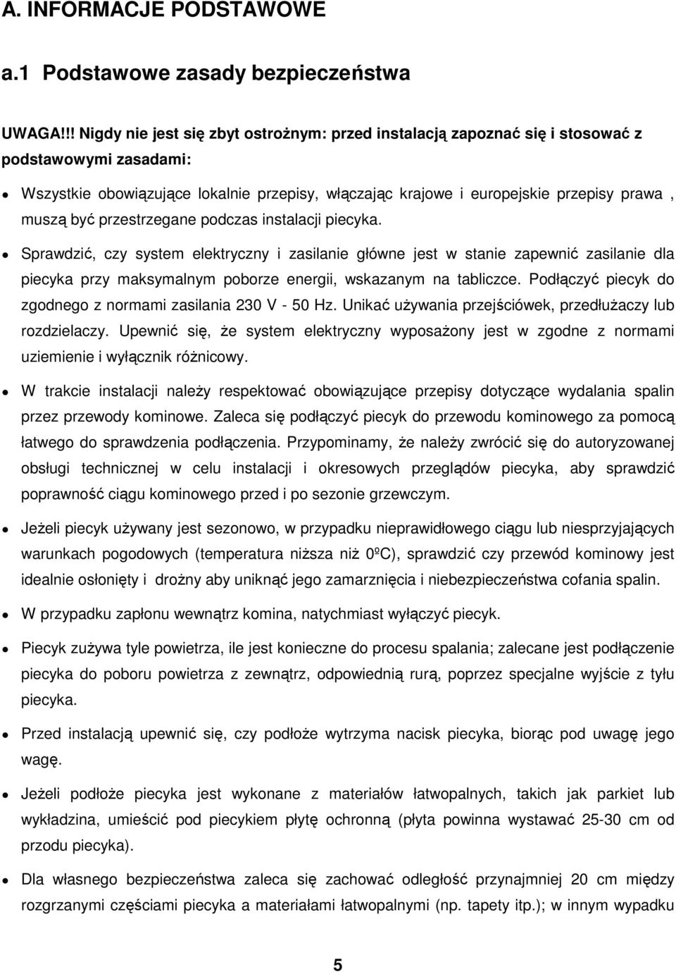 być przestrzegane podczas instalacji piecyka.
