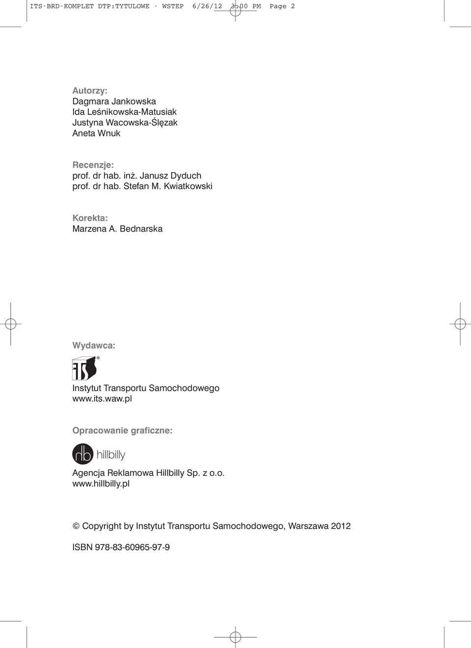 Kwiatkowski Korekta: Marzena A. Bednarska Wydawca: Instytut Transportu Samochodowego www.its.waw.