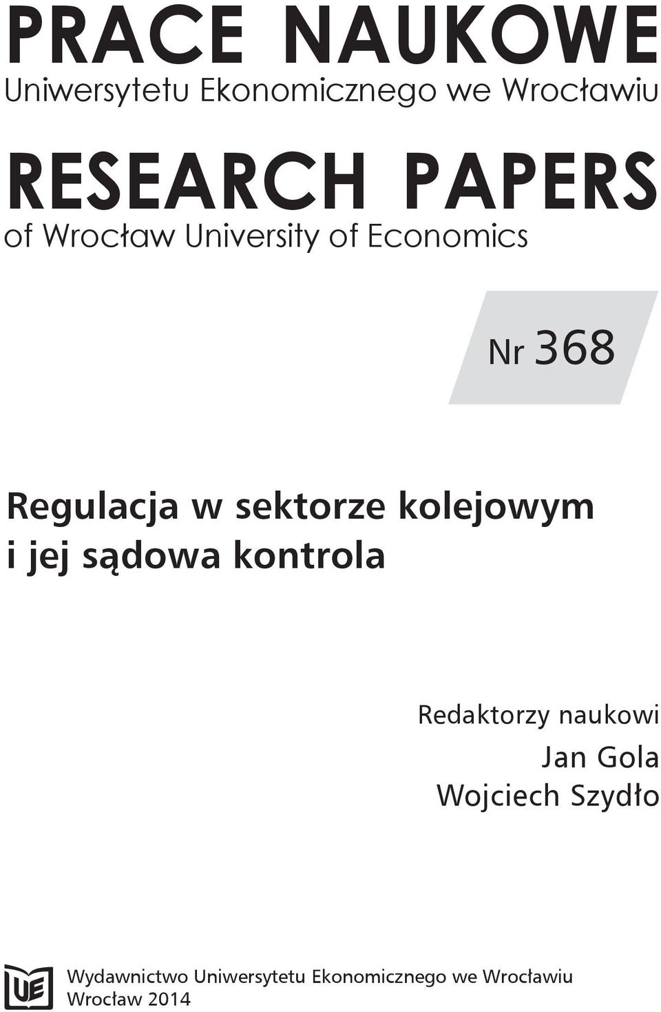 sektorze kolejowym i jej sądowa kontrola Redaktorzy naukowi Jan Gola