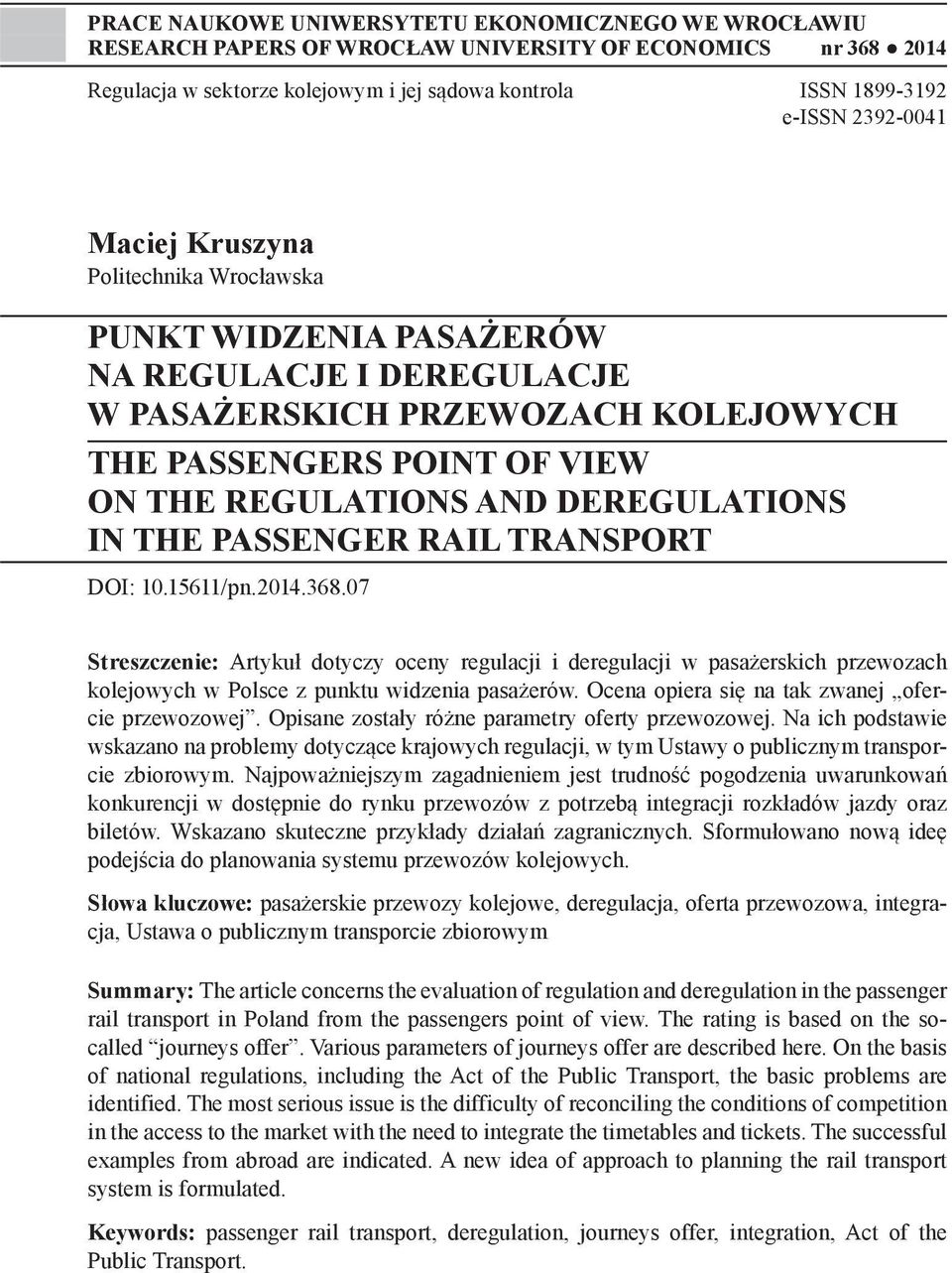 DEREGULATIONS IN THE PASSENGER RAIL TRANSPORT DOI: 10.15611/pn.2014.368.