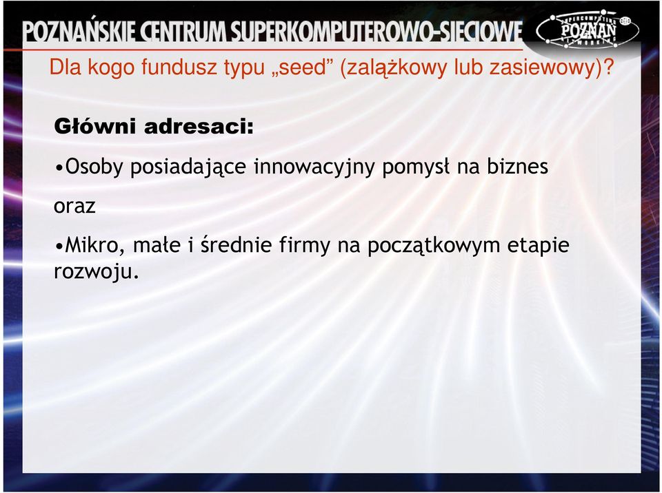 Główni adresaci: Osoby posiadające