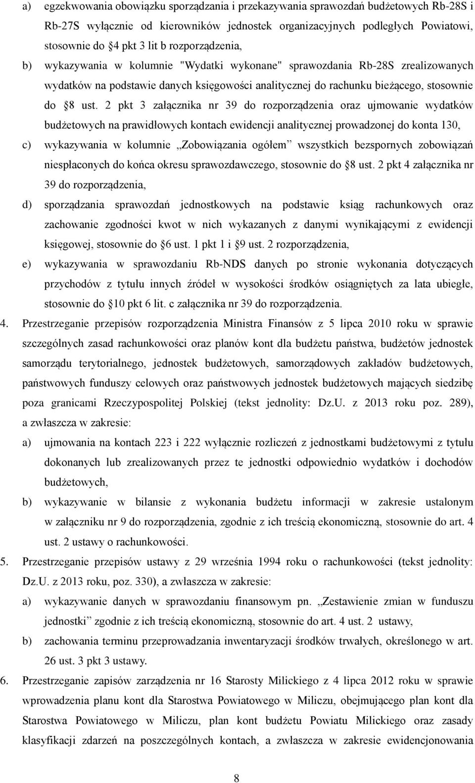 2 pkt 3 załącznika nr 39 do rozporządzenia oraz ujmowanie wydatków budżetowych na prawidłowych kontach ewidencji analitycznej prowadzonej do konta 130, c) wykazywania w kolumnie Zobowiązania ogółem