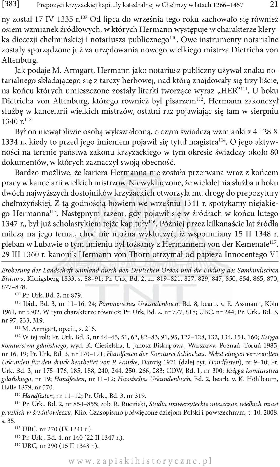 Owe instrumenty notarialne zostały sporządzone już za urzędowania nowego wielkiego mistrza Dietricha von Altenburg. Jak podaje M.