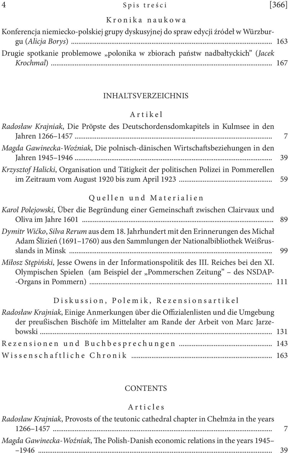 .. 167 INHALTSVERZEICHNIS Artikel Radosław Krajniak, Die Pröpste des Deutschordensdomkapitels in Kulmsee in den Jahren 1266 1457.