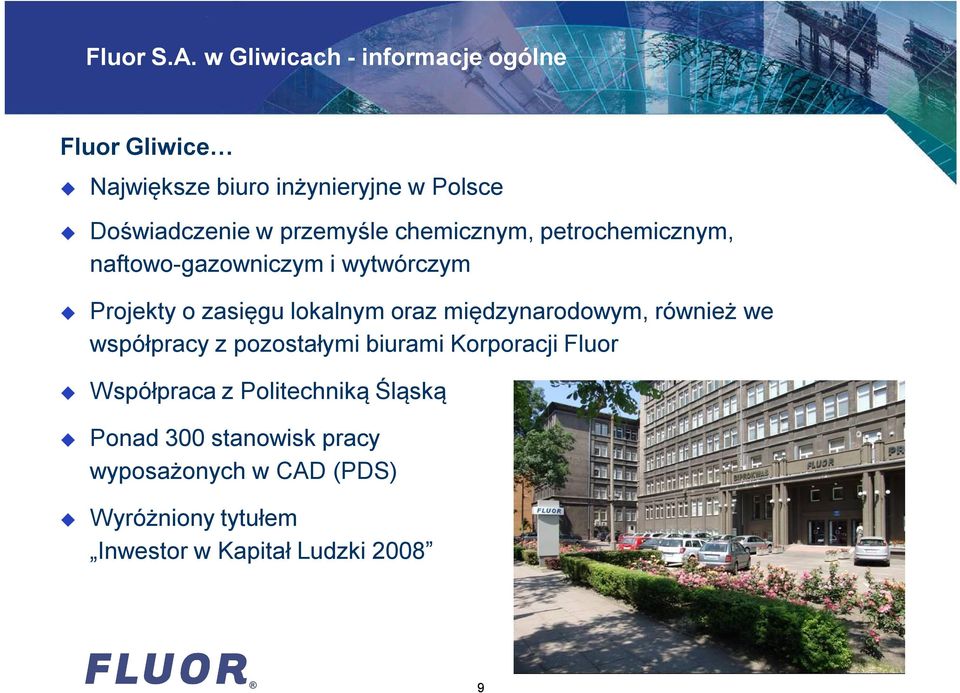 przemyśle chemicznym, petrochemicznym, naftowo-gazowniczym i wytwórczym Projekty o zasięgu lokalnym oraz