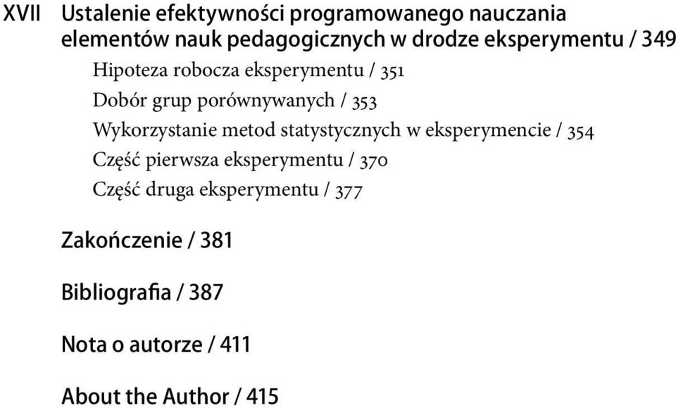 Wykorzystanie metod statystycznych w eksperymencie / 354 Część pierwsza eksperymentu / 370