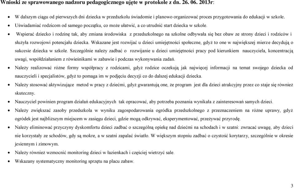 Uświadamiać rodzicom od samego początku, co może ułatwić, a co utrudnić start dziecka w szkole.