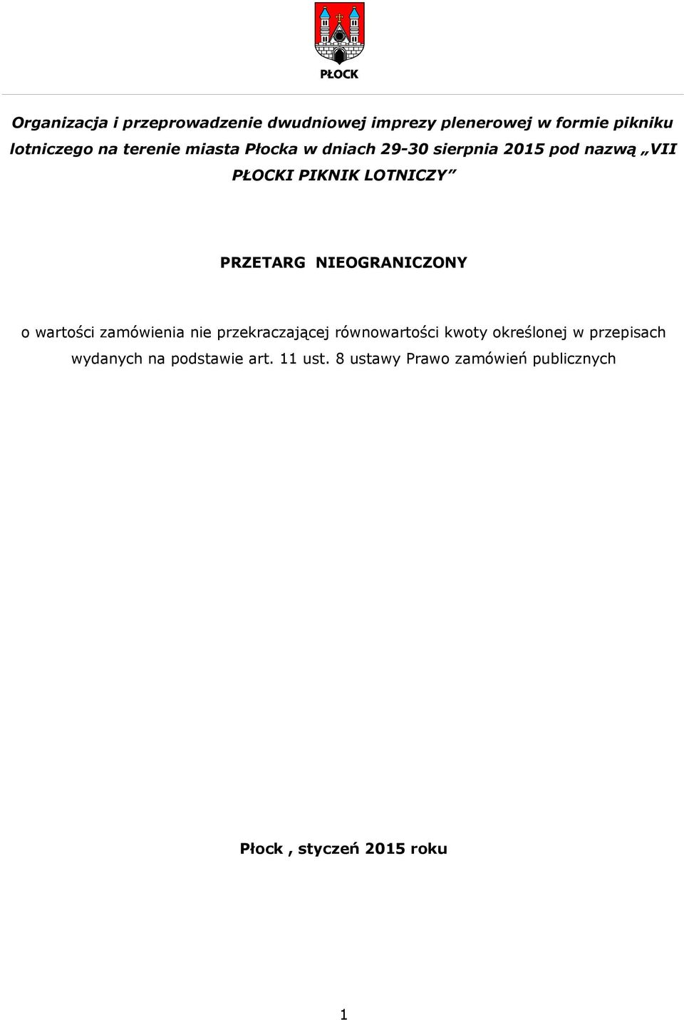 NIEOGRANICZONY o wartości zamówienia nie przekraczającej równowartości kwoty określonej w