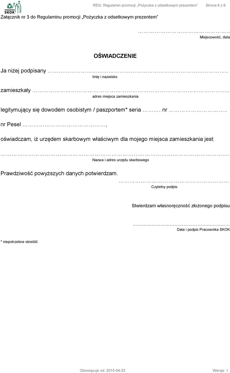 . adres miejsca zamieszkania legitymujący się dowodem osobistym / paszportem* seria. nr.