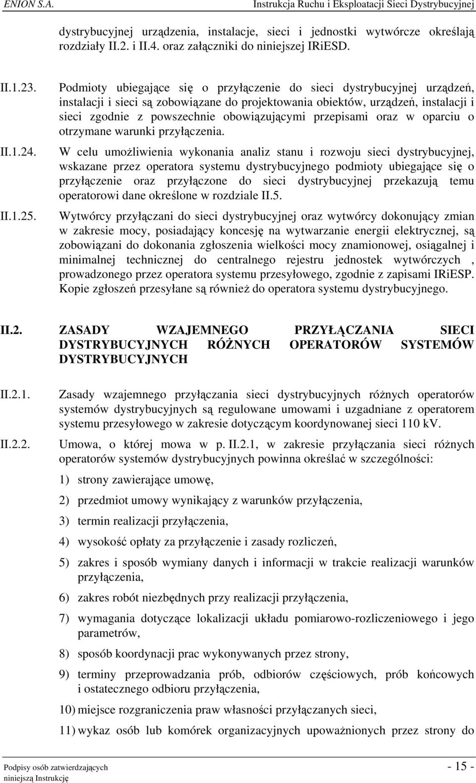 przepisami oraz w oparciu o otrzymane warunki przyłączenia.