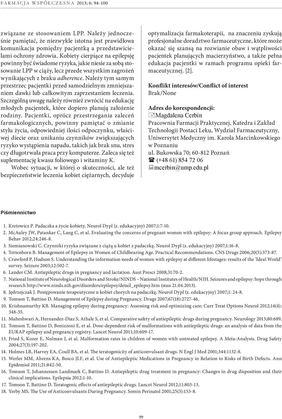 Należy tym samym przestrzec pacjentki przed samodzielnym zmniejszaniem dawki lub całkowitym zaprzestaniem leczenia.