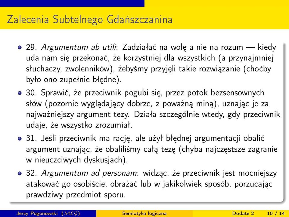 Działa szczególnie wtedy, gdy przeciwnik udaje, że wszystko zrozumiał. 31.