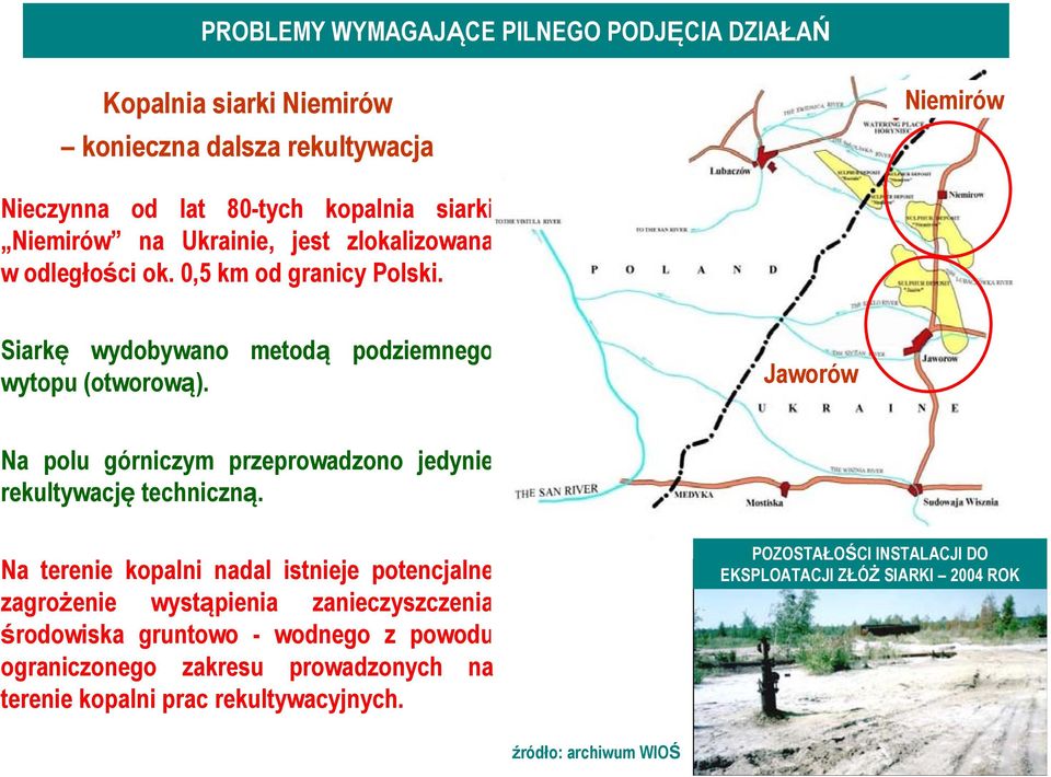 Jaworów Na polu górniczym przeprowadzono jedynie rekultywację techniczną.